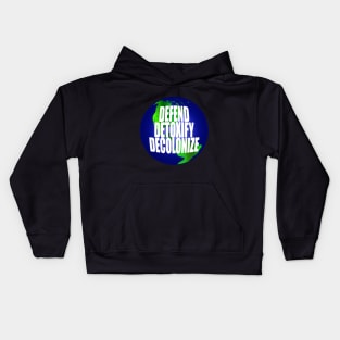 Defend Detoxify Decolonize Earth Kids Hoodie